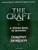 The Craft - A Witch's Book of Shadows by Dorothy Morrison