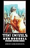 The Devils: Ken Russell: Pocket Movie Guide by Jeremy Mark Robinson