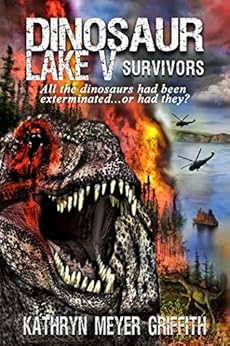 Dinosaur Lake V: Survivors by [Griffith, Kathryn Meyer]