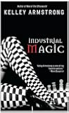 Industrial Magic (Women of the Otherworld)