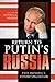 Return to Putin's Russia: Past Imperfect, Future Uncertain