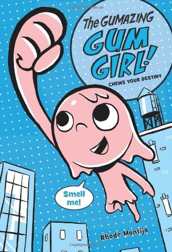 The Gumazing Gum Girl! Book 1 Chews Your Destiny (Gum Girl Novel, A) Hardcover – August 20, 2013
