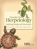 Hands-on Herpetology : Exploring Ecology and Conservation, Schneider, Rebecca L. and Krasny, Marianne E., 0873551974