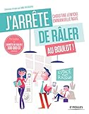 J'arrête de râler au boulot : 21 jours pour être (enfin) heureux au travail by 