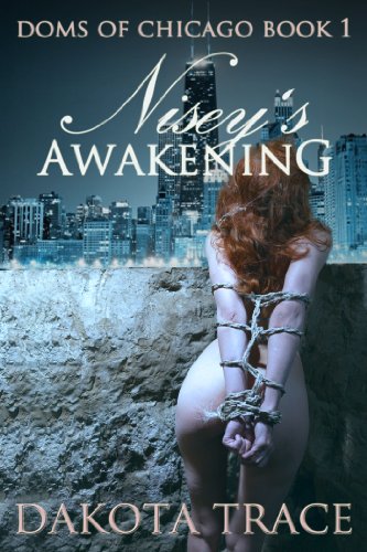 Nisey's Awakening (Doms of Chicago Book 1)