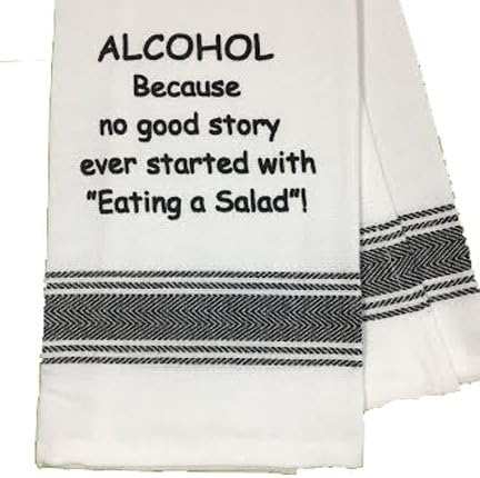 Wild Hare Designs Dishtowel - Alcohol Because no Good Story Ever Started with Eating a Salad!