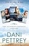 The Alaskan Courage Collection: Five Novels in One