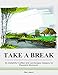 Take A Break: 50 Delightful Coffee and Landscape Designs for Peaceful Moments (break time, calming moments, coffee design)