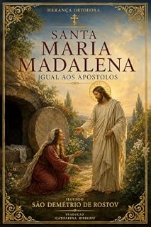 Livro Santa Maria Madalena: Igual aos Apóstolos (Coleção Vida dos Santos)