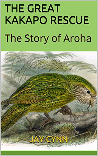 The Great Kakapo Rescue: The Story of Aroha
