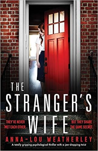 Amazon Com The Stranger S Wife A Totally Gripping Psychological