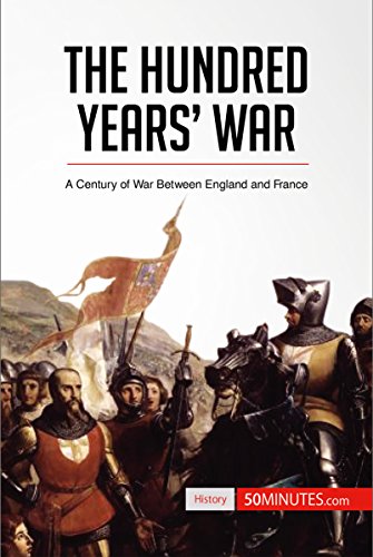 The Hundred Years' War: A Century of War Between England and France (History)