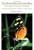 The Butterflies of Costa Rica and Their Natural History, Vol. I: Papilionidae, Pieridae, Nymphalidae