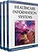 Encyclopedia of Healthcare Information Systems (3 Vol. Set) by Nilmini Wickramasinghe, Eliezer Geisler