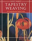 Tapestry Weaving: A Comprehensive Study Guide by Nancy Harvey