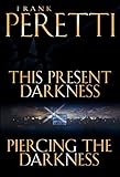 This Present Darkness and Piercing the Darkness by 