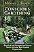 Conscious Gardening: Practical and Metaphysical Expert Advice to Grow Your Garden Organically by 