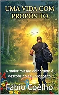 Livro Uma Vida com Propósito: A maior missão do homem é descobrir o seu propósito