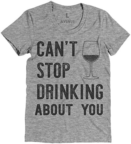 Cant Stop Drinking About You Graphic Tee