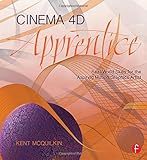 Cinema 4D Apprentice: Real-World Skills for the Aspiring Motion Graphics Artist (Apprentice Series)