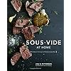 Sous Vide at Home: The Modern Technique for Perfectly Cooked Meals