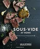 Sous Vide at Home: The Modern Technique for Perfectly Cooked Meals