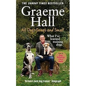 All-Dogs-Great-and-Small-What-Ive-learned-training-dogsHardcover--18-Feb-2021 All Dogs Great and Small: What I’ve learned training dogs