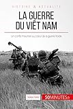 La guerre du Viêt Nam: Un conflit meurtrier au cœur de la guerre froide (Grandes Batailles t. 48) by Mylène Théliol, 50Minutes.fr