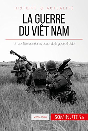 La guerre du Viêt Nam: Un conflit meurtrier au cœur de la guerre froide (Grandes Batailles t. 48) by Mylène Théliol