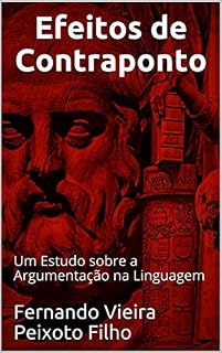 Livro Efeitos de Contraponto: Um Estudo sobre a Argumentação na Linguagem