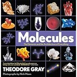 Molecules: The Elements and the Architecture of Everything