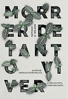 Livro Morrer de tanto viver: A vida foi feita para ser gasta