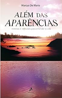Livro Além das Aparências. Histórias e Reflexões Para Entender a Vida