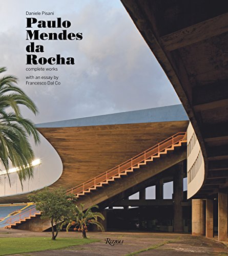 Paulo Mendes da Rocha: Complete Works by