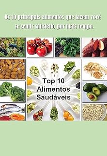 Livro Os 10 principais alimentos que fazem você se sentir satisfeito por mais tempo.