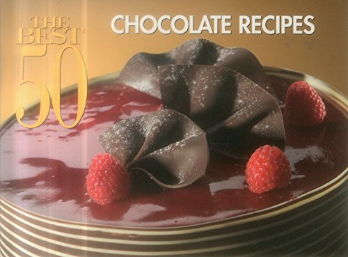 The Best 50 Chocolate Recipes by Christie Katona, Thomas Katona