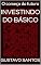 Livro Investindo Do Básico : O começo do futuro