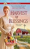 Harvest of Blessings (Seasons of the Heart) by Charlotte Hubbard