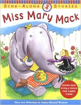 Miss Mary Mack: A Hand-Clapping Rhyme, by Mary Ann Hoberman Nadine Bernard Westcott Miss Mary Mack: A Hand-Clapping Rhyme, by Mary Ann Hoberman Nadine Bernard Westcott