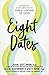 Eight Dates: Essential Conversations for a Lifetime of Love by John Gottman Ph.D., Julie Schwartz Gottman Ph.D.
