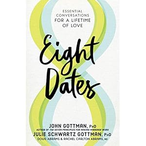 Eight Dates: Essential Conversations for a Lifetime of Love