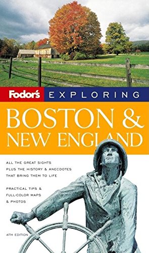 Fodor's Exploring Boston and New England, 4th Edition (Exploring Guides) by Fodor's