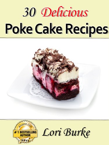 30 Delicious Poke Cake Recipes by Lori Burke