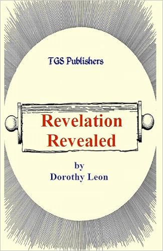 Revelation Revealed The Esoteric Meaning Of The Book Of Revelation Dorothy Leon 9781610330701 Amazon Com Books