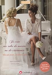 Je crée ma robe de mariée ou de cérémonie