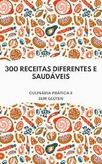 Livro 300 Receitas Diferentes, Saudáveis e Práticas