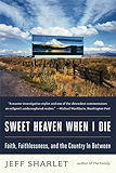 Sweet Heaven When I Die: Faith, Faithlessness, and the Country In Between