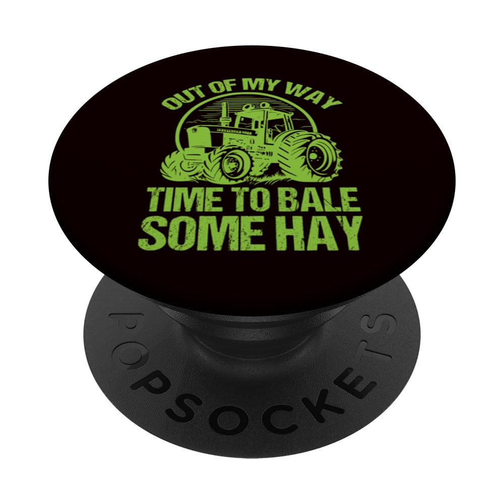 Farming - Out Of My Way Time To Bale Some Hay PopSockets Swappable PopGrip