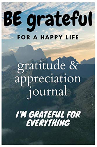 The One-Minute Gratitude & appreciation Journal: your journal & notebook with 120 pages 6x9 inch