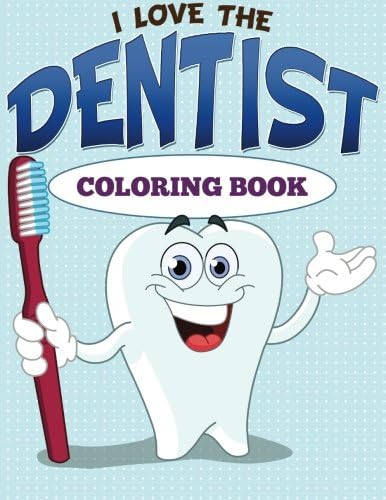 Marshall KoontzI Love The Dentist Coloring Book